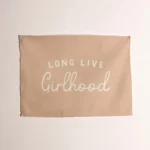 Custom Long Live Girlhood Fabric Tapestry