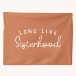 Custom Long Live Sisterhood Tapestry