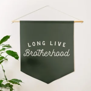 Long Live Brotherhood Pennant